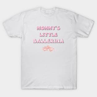 Mommy's Little Ballerina - ballet letters cute pink design T-Shirt
